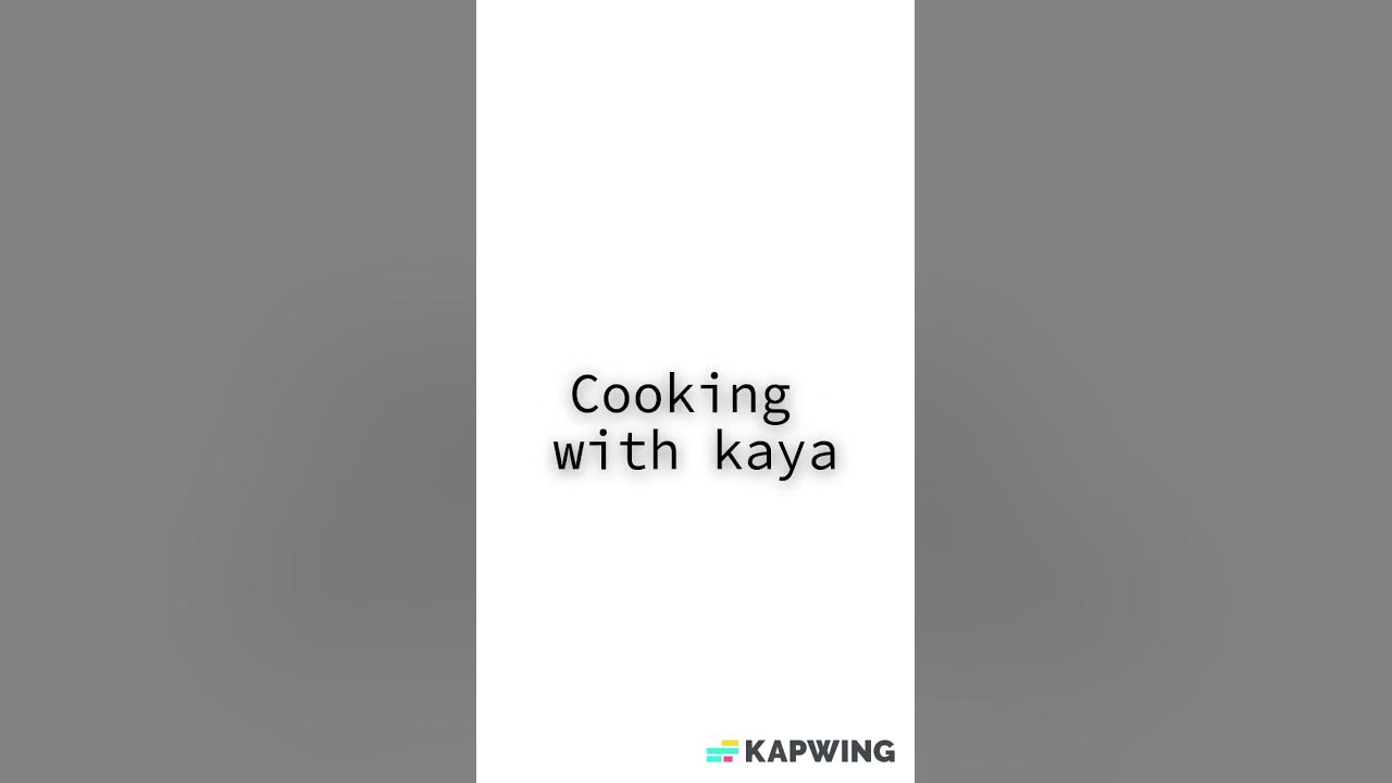 Cooking with kaya youtube