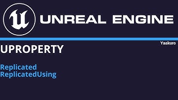UE4 and C++, UPROPERTY (Replicated, ReplicatedUsing)
