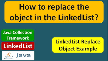 How to replace the object in the LinkedList? | LinkedList (Replace Object)