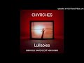 Chvrches - Lullabies (DJ Dave-G Ext Mix)