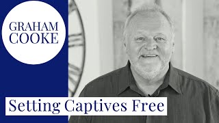 Setting Captives Free  Graham Cooke