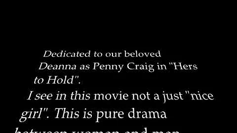 Dedicated to Deanna Durbin as Penny Craig in "Hers...