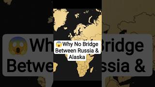 Why Is There No Bridge Between Russia & Alaska? #shorts #facts