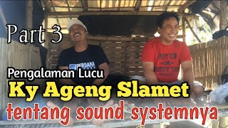 VLOG KY AGENG SLAMET Part 3 } pengalaman lucu Ky Ageng tentang sound systemnya