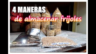 4 MANERAS DE ALMACENAR  TUS FRIJOLES