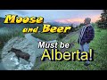 Moose and Beer: Must be Alberta!