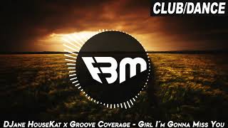 DJane HouseKat x Groove Coverage - Girl I´m Gonna Miss You | FBM