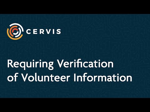 Requiring Verification of Volunteer Information - CERVIS Technologies