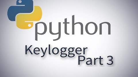 Making a KeyLogger in Python - Part 3/3