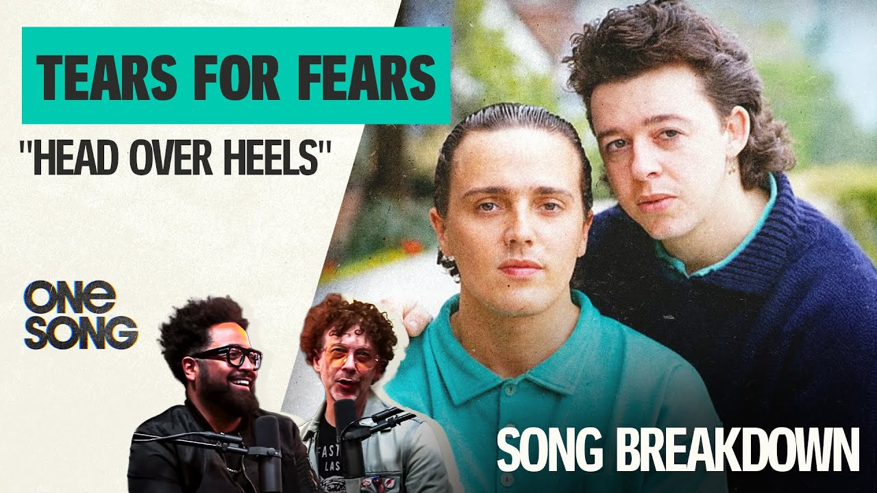 Tears For Fears' "Head Over Heels" | Full Episode | One Song Podcast