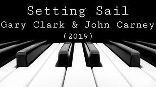Setting Sail - Gary Clark & John Carney (2019)