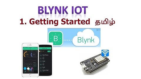 BLYNK IOT  தமிழ்   1. Getting Started with Installation & DIGITAL PINS