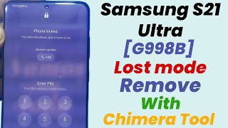 Samsung S21 Ultra [G998B] Lost Mode Remove With Chimera Tool @alqabsolution