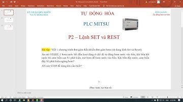 P2 - Lập trình PLC Mitsu điều khiển bơm nước tự động - Lệnh SET và RESET