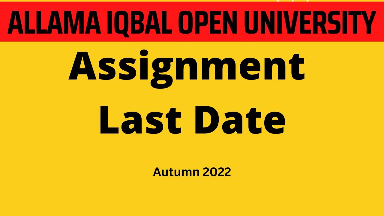 aiou assignment last date autumn 2022