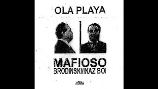 Ola Playa - "Mafioso" (Prod. by Brodinski & Ikaz Boi)