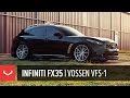 Infiniti FX35 | Vossen VFS-1 Wheels