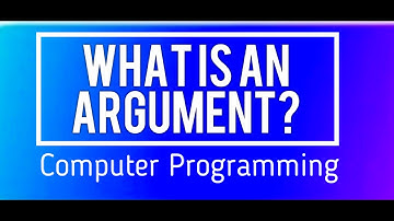 What is an Argument ? In Computer Programming.