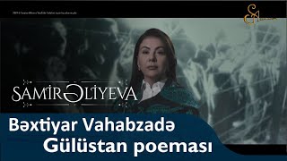 Bextiyar Vahabzade - Gulustan Poemasi / Ashiq Samire