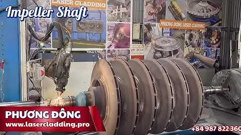 Laser Cladding Repair for Impeller Shaft