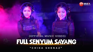 Chika Shenaz - Full Senyum Sayang - Official Music Video