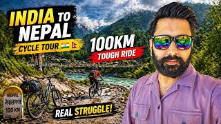 India to Nepal Cycle Tour – 100KM Real Struggle Ride 🚴‍♂️🇮🇳🇳🇵