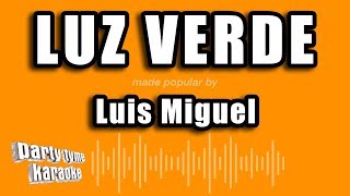 Luis Miguel - Luz Verde (Versión Karaoke)