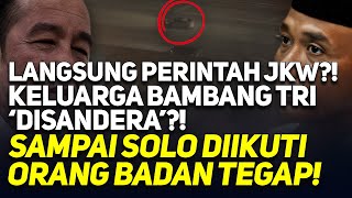 Download Lagu LANGSUNG PERINTAH JKW?! KELUARGA BAMBANG TRI 'DISANDERA'?! SAMPAI SOLO DIIKUTI ORANG BADAN TEGAP! MP3 Download Lagu LANGSUNG PERINTAH JKW?! KELUARGA BAMBANG TRI 'DISANDERA'?! SAMPAI SOLO DIIKUTI ORANG BADAN TEGAP! MP3