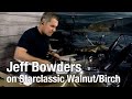 Jeff bowders on starclassic walnutbirch