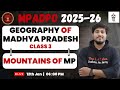 MP ADPO 2025-26 | Mountains of Madhya Pradesh | MP Geography Class 3 | By Anurag Sir