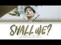 CHEN 첸 Shall We 우리 어떻게 할까요 Lyrics Eng Rom Han 가사 CHEN 첸 Shall We 우리 어떻게 할까요 Lyrics Eng Rom Han 가사