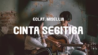 Eclat, Misellia - Cinta Segitiga (Lyrics)