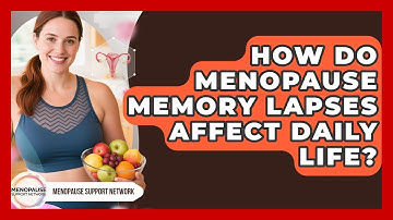 How Do Menopause Memory Lapses Affect Daily Life? - Menopause Support Network