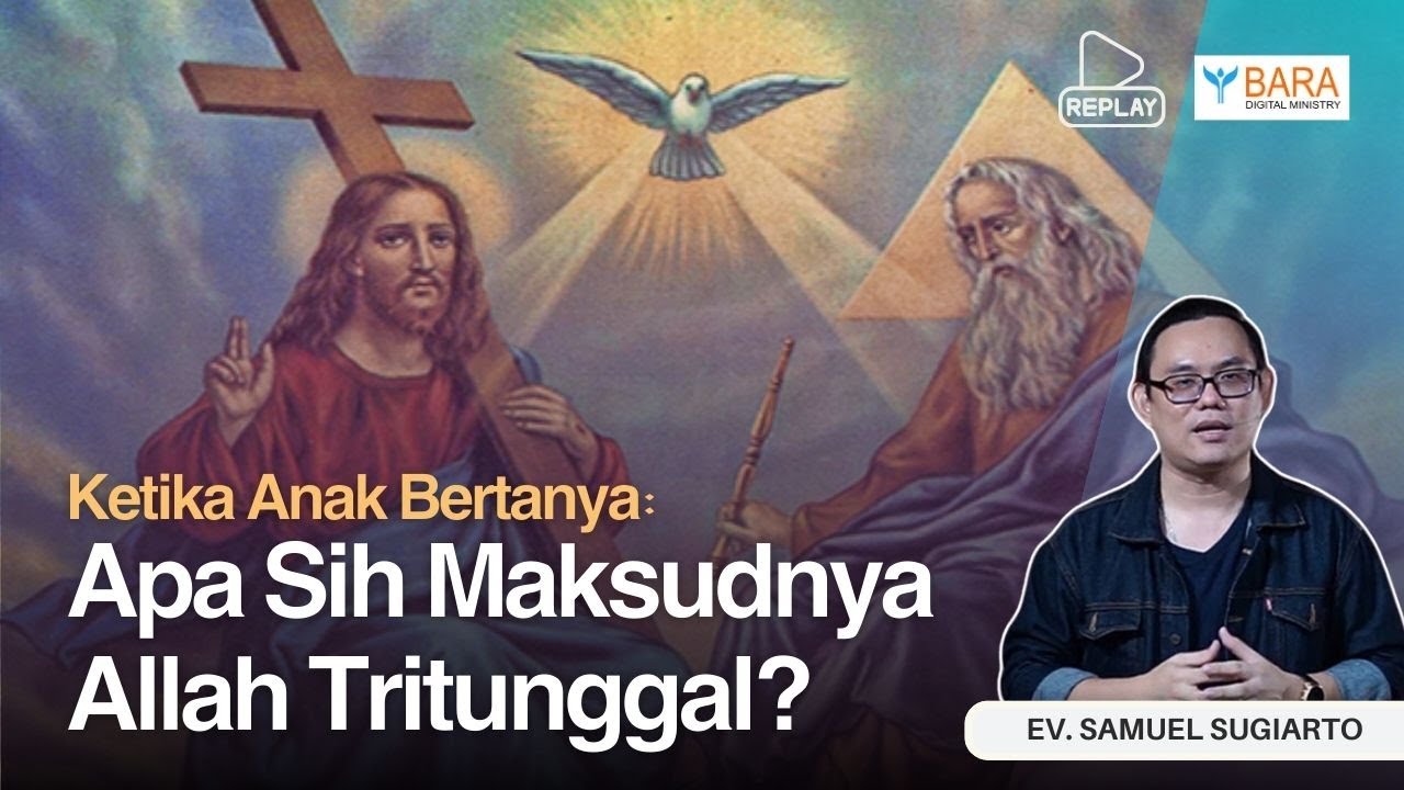 Ketika Anak Bertanya Apa Sih Maksudnya Allah Tritunggal