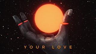 Your Love (Music Visualiser)