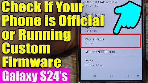 🕵️‍♂️ Galaxy S24/S24+/Ultra: Check if Your Phone is Official or Running Custom Firmware 🕵️‍♂️