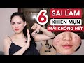 6 SAI LẦM KHIẾN MỤN MÃI KHÔNG HẾT | Ha Linh Official