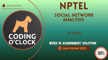 Social Network Analysis Week 10 QUIZ Solution July-October 2025 IIT Delhi