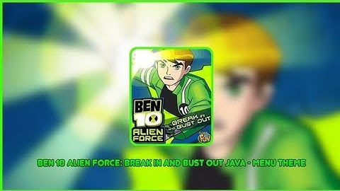 Ben 10 Alien Force: Break in and Bust Out Java - Menu Theme