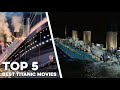 Top 5 Best Titanic Movies