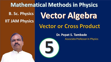Cross or vector product | BSc II Physics | IIT JAM Physics
