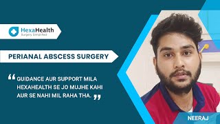 Perianal abscess surgery || HexaHealth Success Story
