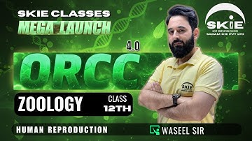 ORCC 2025 || Class 12th || Lecture-01 || Human Reproduction || Zoology || SKIE CLASSES #orcc #jkbose