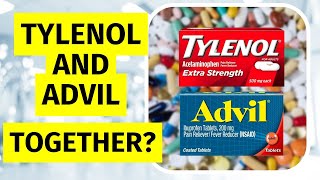Safe to Take Tylenol and Advil Together?