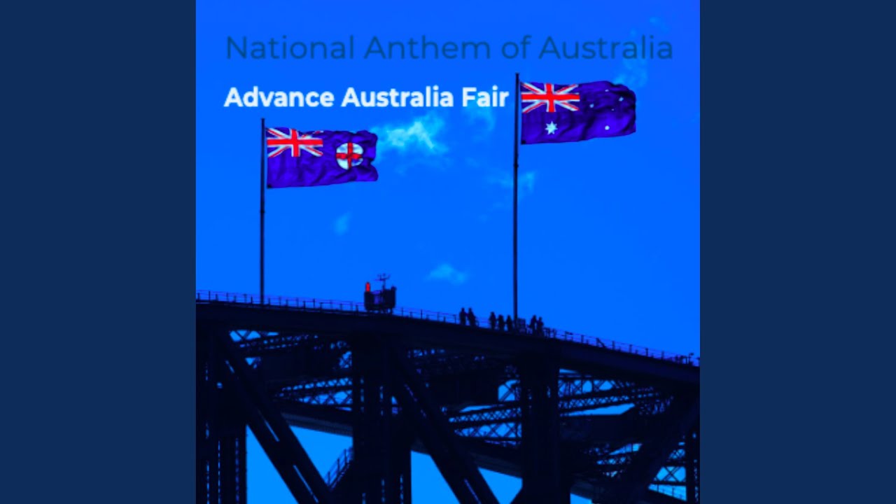 Australian National Anthem - 'Advance Australia Fair' (EN) Australian National Anthem - 'Advance Australia Fair' (EN)