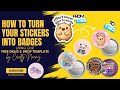 How to Turn ANY Sticker into a Badge | Crafty Noemz Button Badge Tutorial