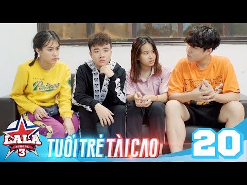 Video LA LA SCHOOL | TẬP 20 | Season 3 : TUỔI TRẺ TÀI CAO |... - youtube