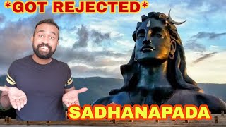 *GOT REJECTED* | Sadhanapada Application | Isha Foundation | My Experience