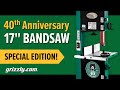 New Grizzly 17&#39;&#39; Bandsaw: 40th Anniversary Edition!