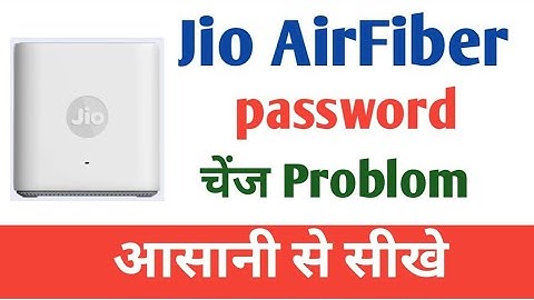 Jio fiber password change problem | Jio airfiber password change problem